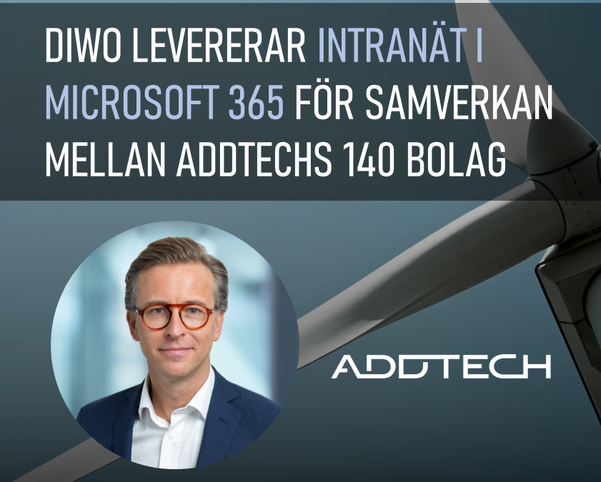 Diwo levererar intranät i Microsoft 365 för samverkan mellan Addtechs 140 bolag